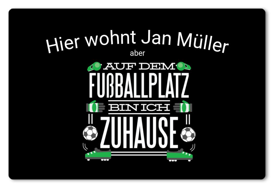 Fußmatte personalisiert Fußball "zuhause bin ich auf dem Fußballplatz"