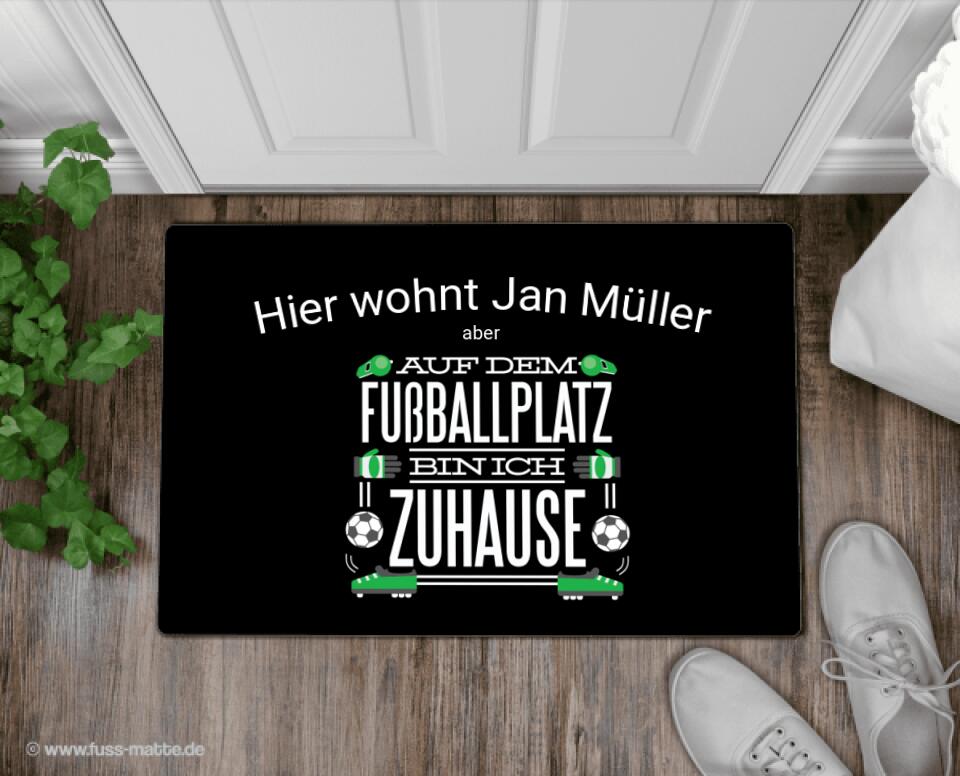 Fußmatte personalisiert Fußball "zuhause bin ich auf dem Fußballplatz" - artidomo